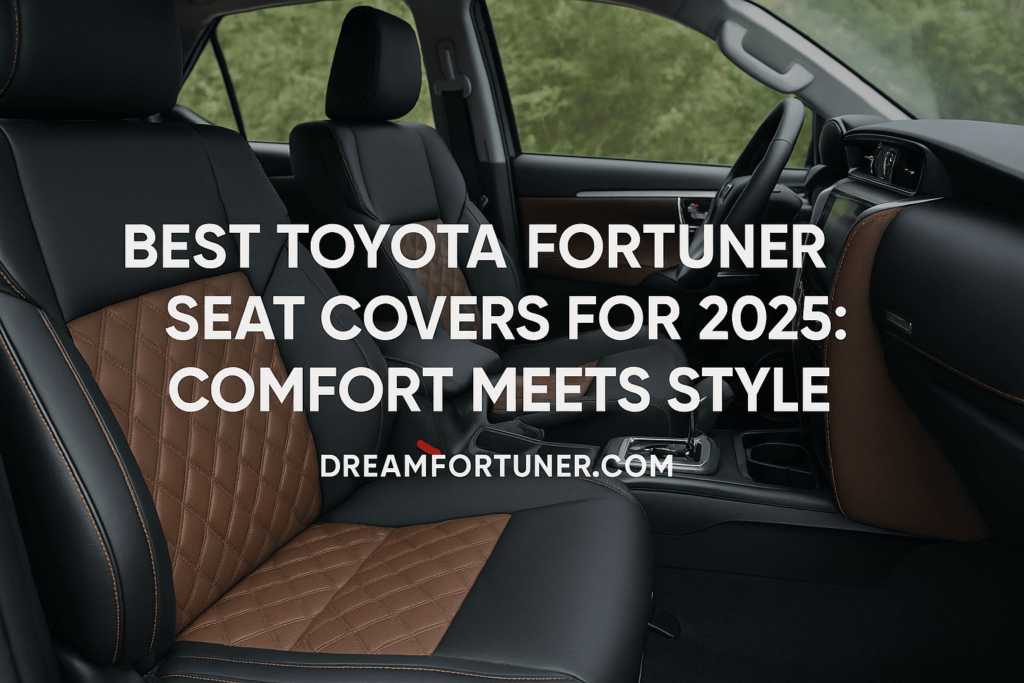 Toyota Fortuner Seat Covers 2025 - Premium Comfort and Style